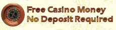 Free Casino Money No Deposit Required