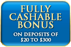Fully Cashable Bonus
